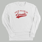 You're Killing Me Smalls
