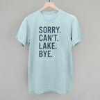 Sorry Can't Lake Bye