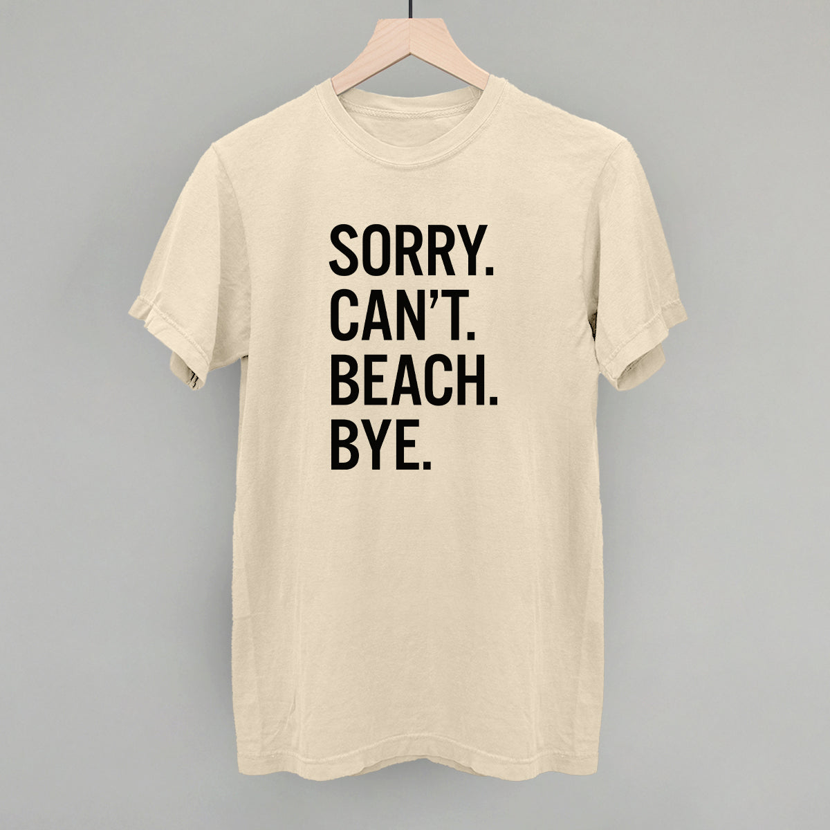 Sorry Can't Beach Bye