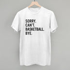 Sorry Can't Basketball Bye