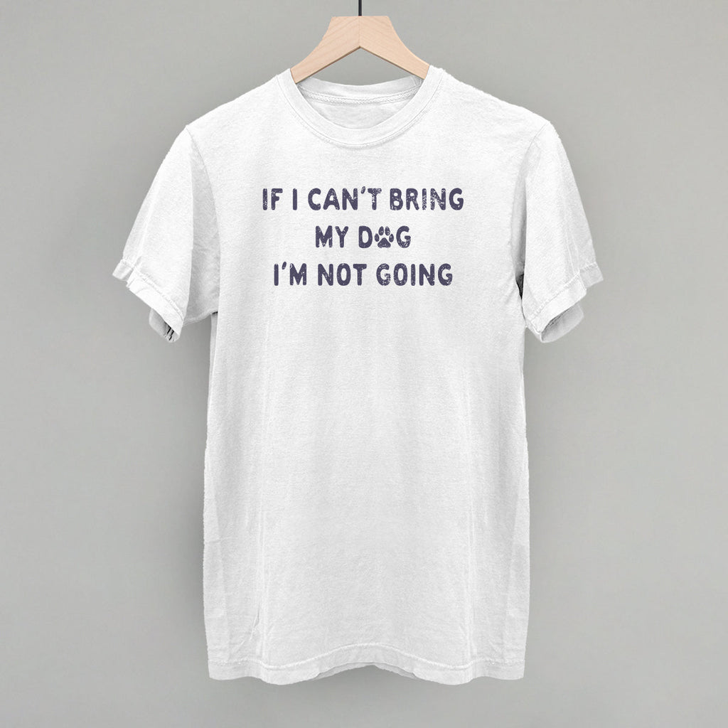 If I Can't Bring My Dog I'm Not Going