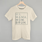 Ma Mama Mom Bruh
