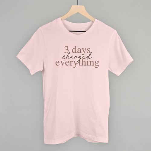 3 Days Changed Everything