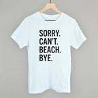 Sorry Can't Beach Bye