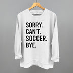 Sorry Can't Soccer Bye