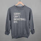 Sorry Can't Basketball Bye