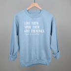 Love Them Spoil Them Give Them Back