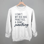 I Can't My Kid Has Something