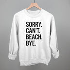 Sorry Can't Beach Bye