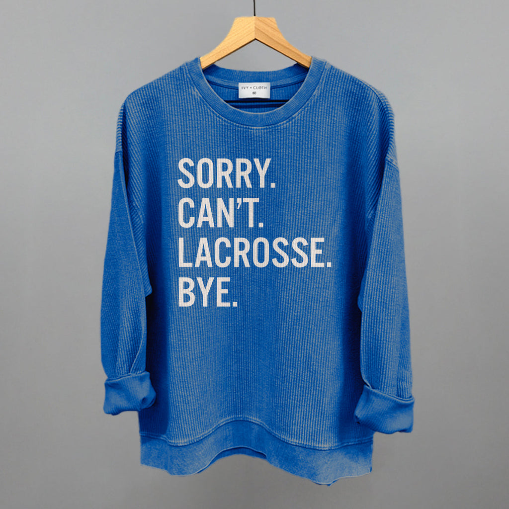 Sorry Can't Lacrosse Bye